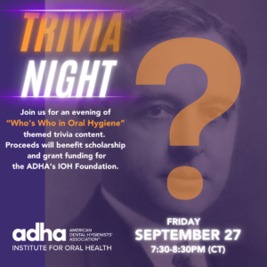 IOH Foundation Trivia Night flyer for "Who's Who in Oral Hygiene"